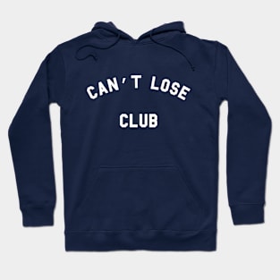 Can't Lose Club Hoodie